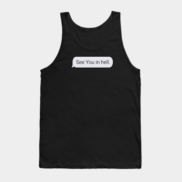 See You in Hell Tank Top by dentikanys